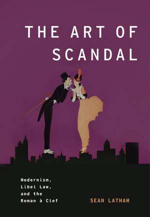 The Art of Scandal: Modernism, Libel Law, and the Roman á Clef de Sean Latham