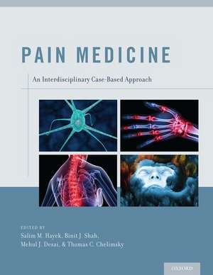 Pain Medicine: An Interdisciplinary Case-Based Approach de Salim M. Hayek