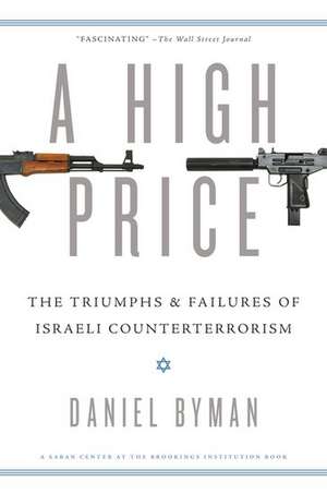 A High Price: The Triumphs and Failures of Israeli Counterterrorism de Daniel Byman