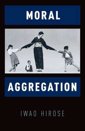 Moral Aggregation de Iwao Hirose