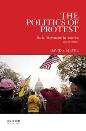 Politics of Protest de David S. Meyer