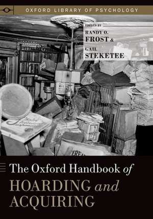 The Oxford Handbook of Hoarding and Acquiring de Randy O. Frost