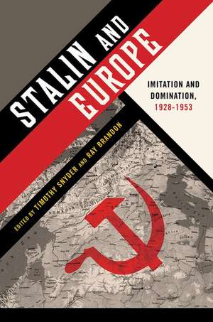 Stalin and Europe: Imitation and Domination, 1928-1953 de Timothy Snyder