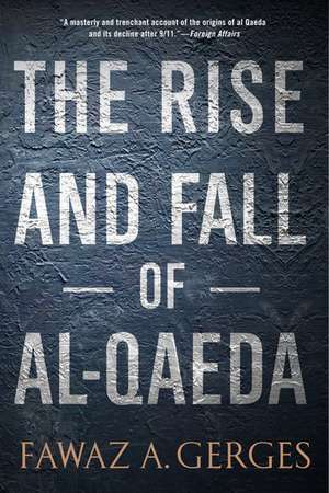 The Rise and Fall of Al-Qaeda de Fawaz A. Gerges