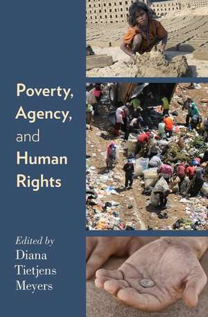 Poverty, Agency, and Human Rights de Diana Tietjens Meyers