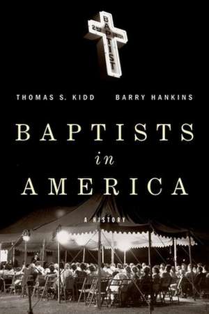 Baptists in America: A History de Thomas S. Kidd