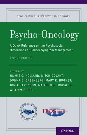 Psycho-Oncology: A Quick Reference on the Psychosocial Dimensions of Cancer Symptom Management de Jimmie C. Holland