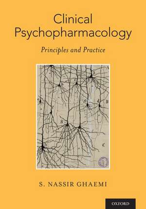 Clinical Psychopharmacology: Principles and Practice de S. Nassir Ghaemi