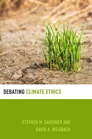 Debating Climate Ethics de Stephen M. Gardiner