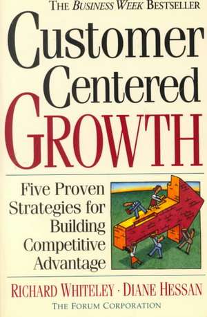 Customer-centered Growth: Five Proven Strategies For Building Competitive Advantage de Richard Whiteley