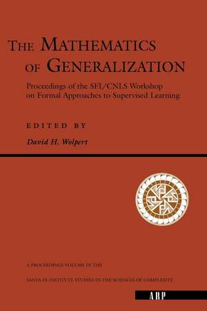 The Mathematics Of Generalization de David. H Wolpert