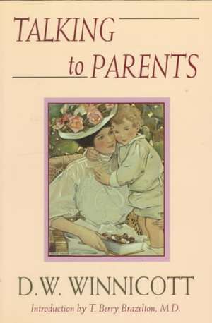 Talking To Parents de D. W. Winnicott