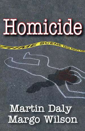 Homicide: Foundations of Human Behavior de Martin Daly