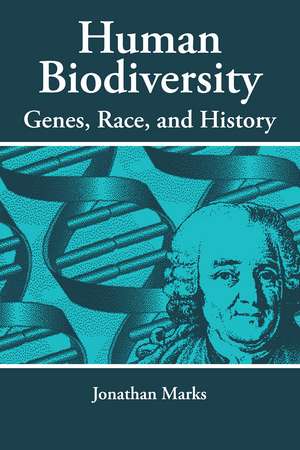 Human Biodiversity: Genes, Race, and History de Jonathan Marks