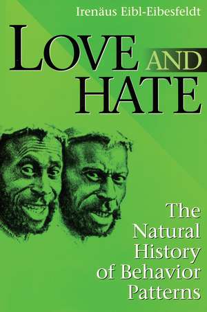 Love and Hate: The Natural History of Behavior Patterns de Irenaus Eibl-Eibesfeldt