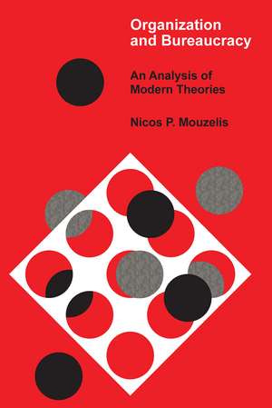 Organization and Bureaucracy: An Analysis of Modern Theories de Nicos P. Mouzelis