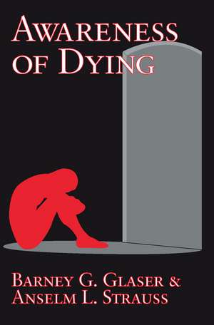 Awareness of Dying de Barney G. Glaser