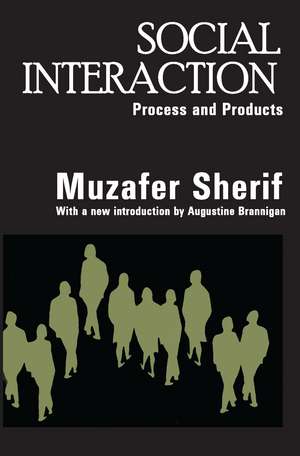 Social Interaction: Process and Products de Muzafer Sherif