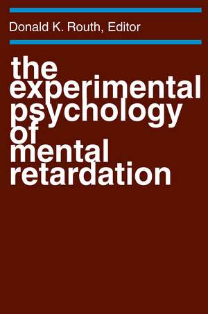 The Experimental Psychology of Mental Retardation de Donald K. Routh