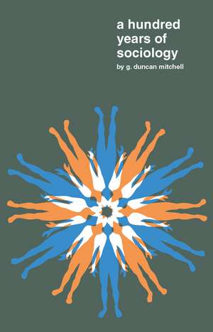 A Hundred Years of Sociology de G.Duncan Mitchell