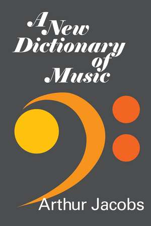 A New Dictionary of Music de Arthur Jacobs