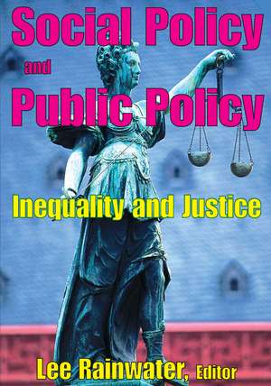 Social Policy and Public Policy: Inequality and Justice de Yung-Teh Chow