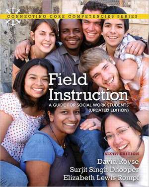 Field Instruction: A Guide for Social Work Students, Updated Edition Plus Mysocialworklab with Etext -- Access Card Package de David Royse