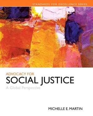 Advocacy for Social Justice: A Global Perspective, Enhanced Pearson Etext -- Access Card de Michelle E. Martin