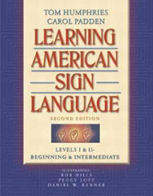 Learning American Sign Language: Levels I & II--Beginning & Intermediate de Tom L. Humphries