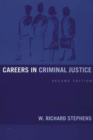 Careers in Criminal Justice de W. Richard Stephens