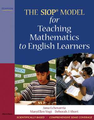 The Siop Model for Teaching Mathematics to English Learners de Jana Echevarria