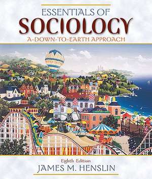 Essentials of Sociology: A Down-To-Earth Approach Value Package (Includes Mysoclab Pegasus with E-Book Student Access ) de James M. Henslin