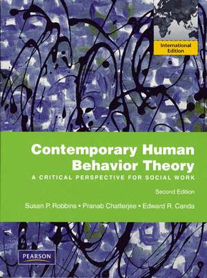 Contemporary Human Behavior Theory: A Critical Perspective for Social Work: International Edition de Susan P. Robbins