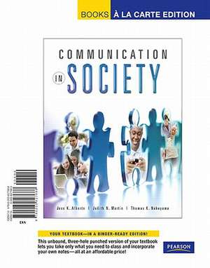 Communication in Society, Books a la Carte Edition de Jess K. Alberts