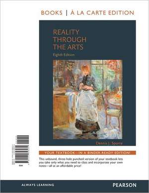 Reality Through the Arts de Dennis J. Sporre