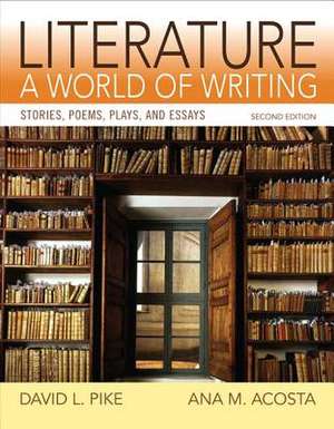 Literature: A World of Writing Stories, Poems, Plays, Essays de David L. Pike