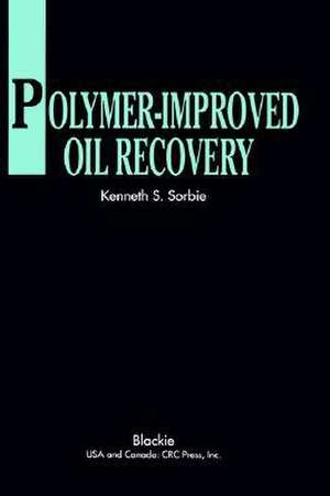 Polymer-Improved Oil Recovery de K.S. Sorbie