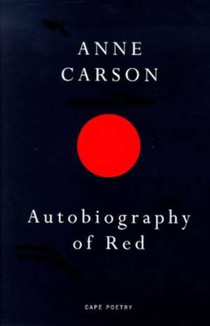 Autobiography of Red de Anne Carson