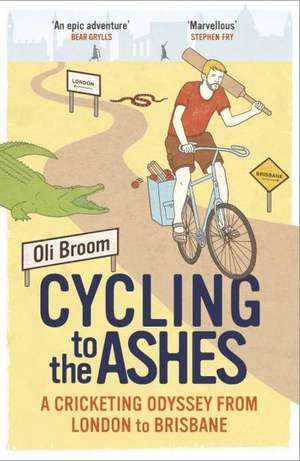 Broom, O: Cycling to the Ashes de Oli Broom