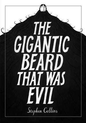 Collins, S: Gigantic Beard That Was Evil de Stephen Collins