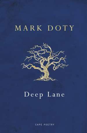 Deep Lane de Mark Doty