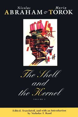 The Shell and the Kernel: Renewals of Psychoanalysis, Volume 1 de Nicolas Abraham