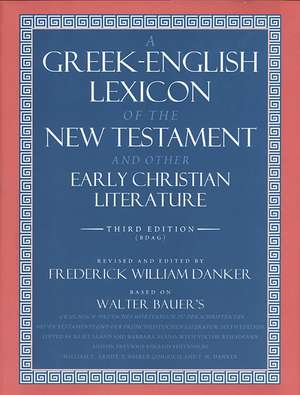 A Greek-English Lexicon of the New Testament and Other Early Christian Literature de Walter Bauer