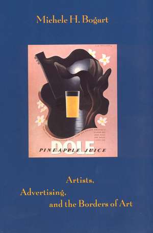 Artists, Advertising, and the Borders of Art de Michele H. Bogart