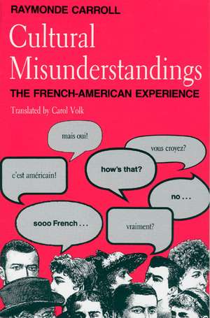 Cultural Misunderstandings: The French-American Experience de Raymonde Carroll