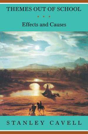 Themes out of School: Effects and Causes de Stanley Cavell