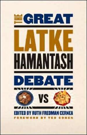 The Great Latke-Hamantash Debate de Ruth Fredman Cernea