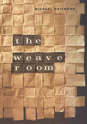 The Weave Room de Michael Chitwood