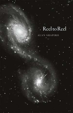 Reel to Reel de Alan Shapiro