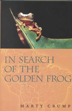 In Search of the Golden Frog de Marty Crump